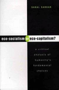 Eco-Socialism or Eco-Capitalism?: A Critical Analysis of Humanit... Cover Art